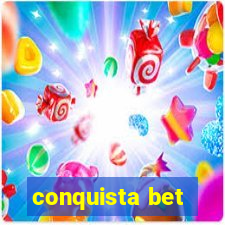 conquista bet